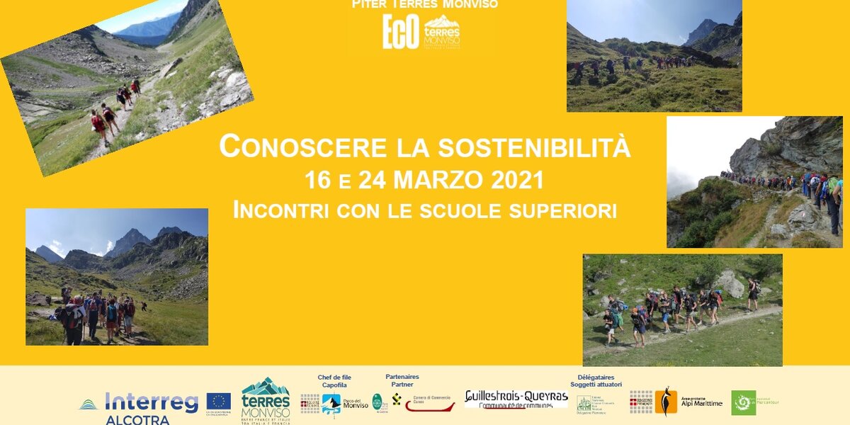 Su sfondo giallo, quattro immagini di escursionisti in montagna, al centro la scritta Conoscere la sostenibilità - 16 e 23 marzo - incontro per le scuole superiori. In basso i loghi del programma alcotra interreg e del progetto terres monviso, del parco del Monviso, del Parco del Queyras, della Camera di Commercio di Cuneo, della Comunità di Comuni del Guillestrois-Queyras, del Parco delle Alpi Marittime e del Parco del Mercantour