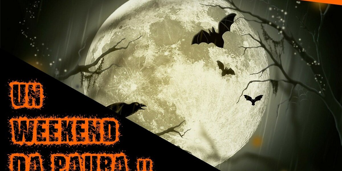 Immagine tratta dalla locandina con una luna piena su cui si stagliano le ombre di pipistrelli, rami e corvi. in basso a sinistra la scritta un weekend da paura!!